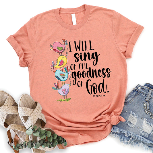 I Will Sing Of the Goodness of God Tee - Heather Sunset - 20