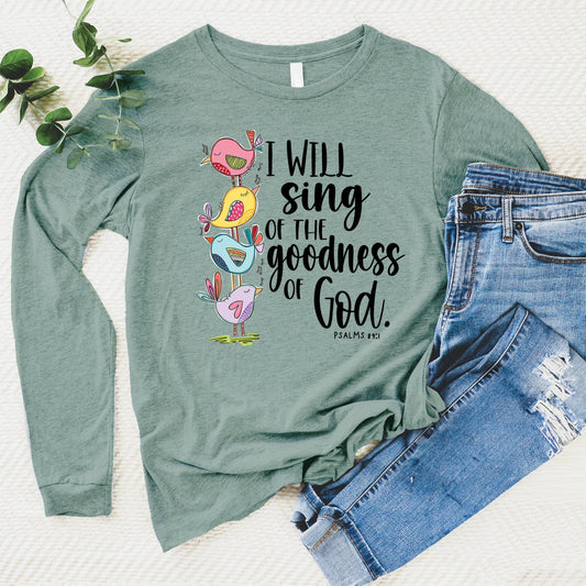 I Will Sing Of the Goodness of God Long Sleeve - Heather Sage - 20